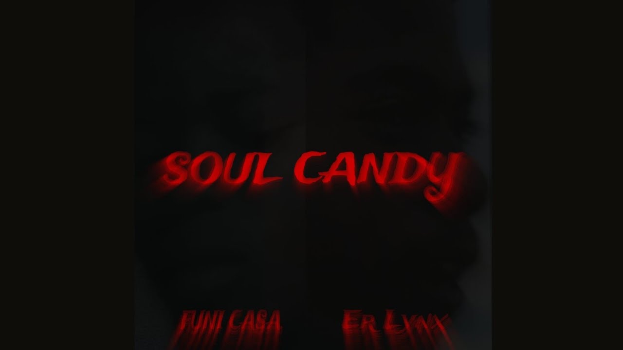 Funi Casa & Er Lynx - Soul Candy (Official Audio)
