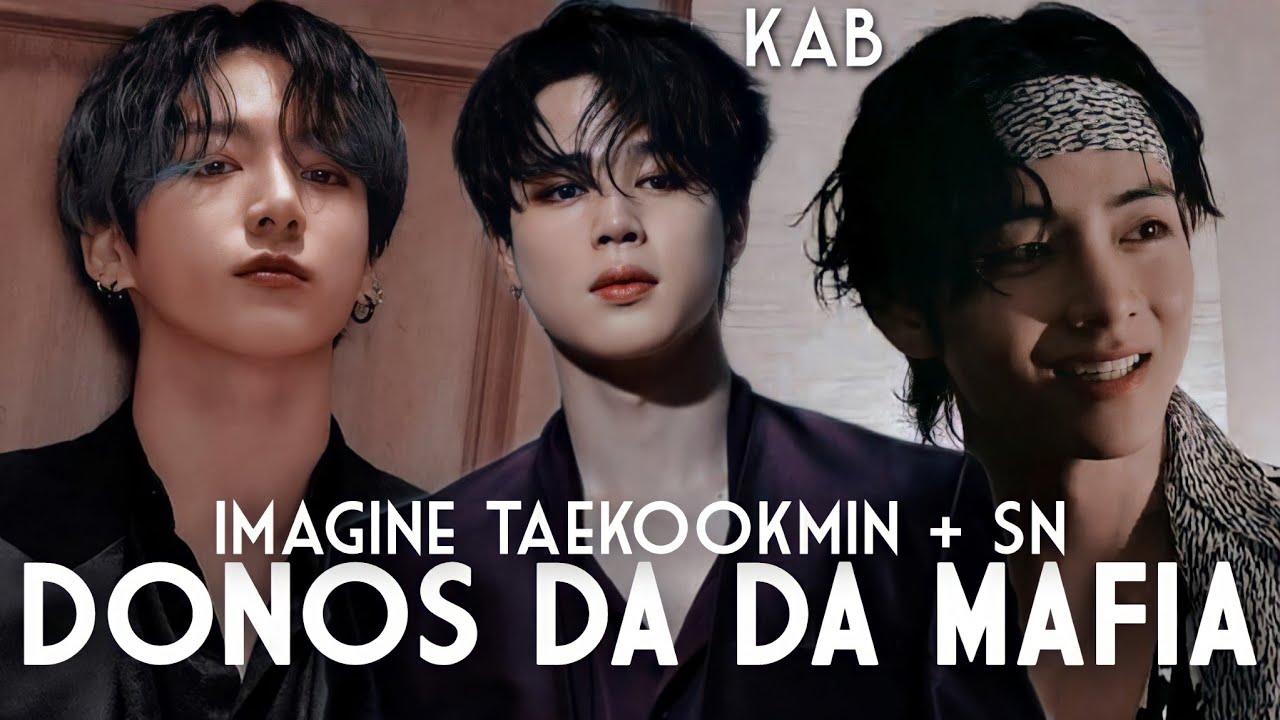 ° ׄ🥨ֽ֢֢·「 Imagine Taekookmin + Sn 」Os donos da M@fi@ +16 °Episódio Único° °Especial 10K°🍃