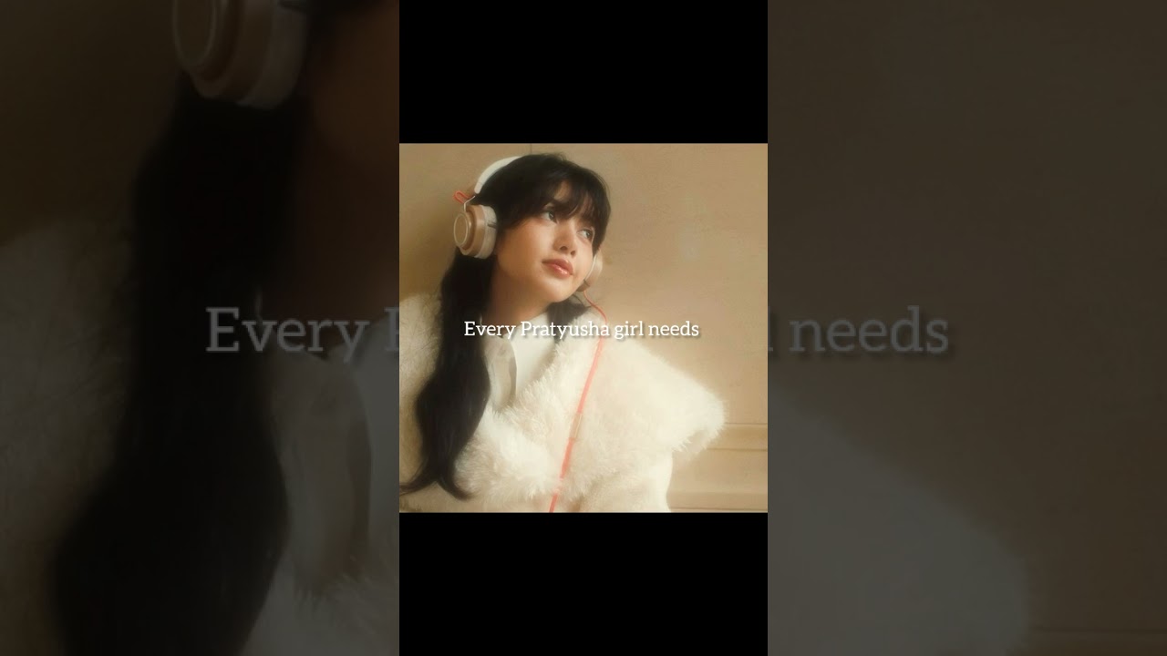 Every Pratyusha girl needs....... requested