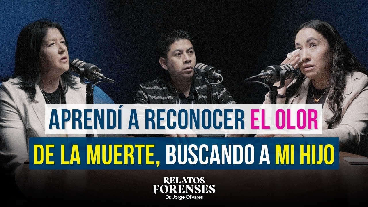He encontrado cadáveres en búsqueda de mi hijo Jeshua | Relatos Forenses Podcast 