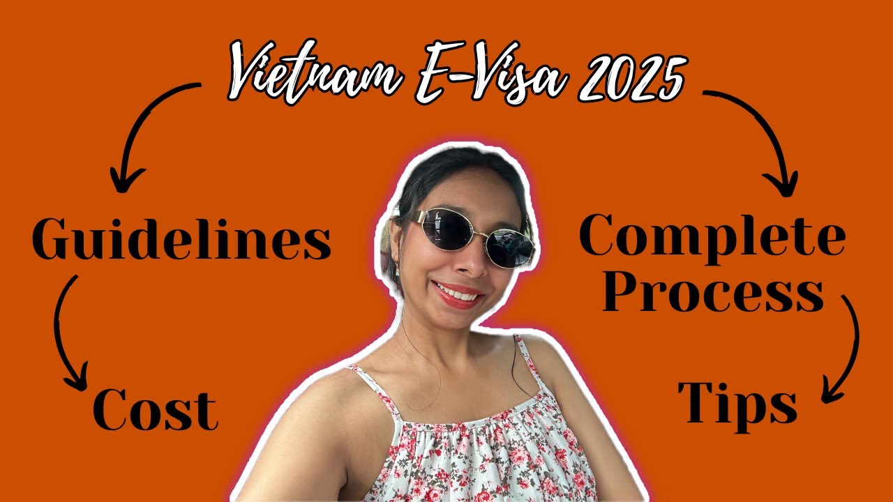 How to Apply for Vietnam E-Visa + Tips (2025 Step-by-Step Guide) | Process, Fees & Processing Time