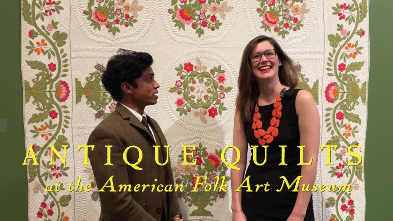 ANTIQUE QUILTS AT THE AMERICAN FOLK ART MUSEUM - With Rajiv Surendra