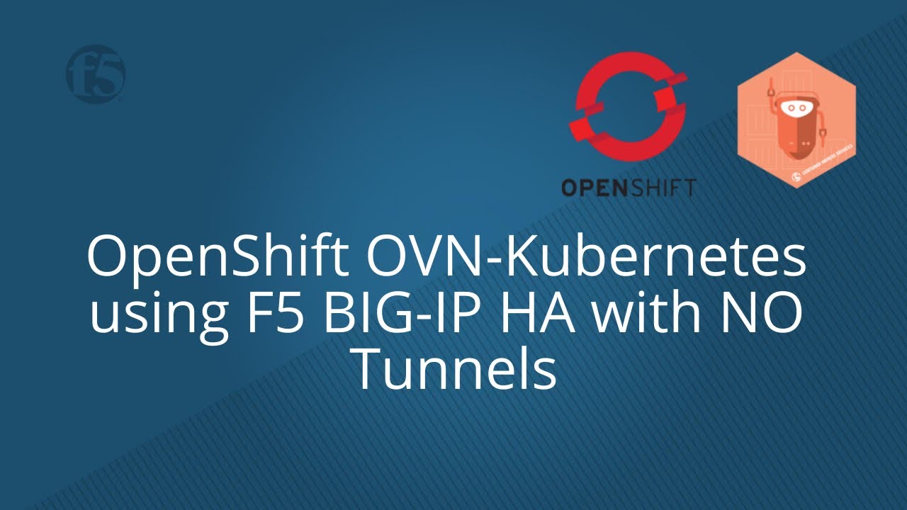 OpenShift OVN-Kubernetes using F5 BIG-IP HA with NO Tunnels