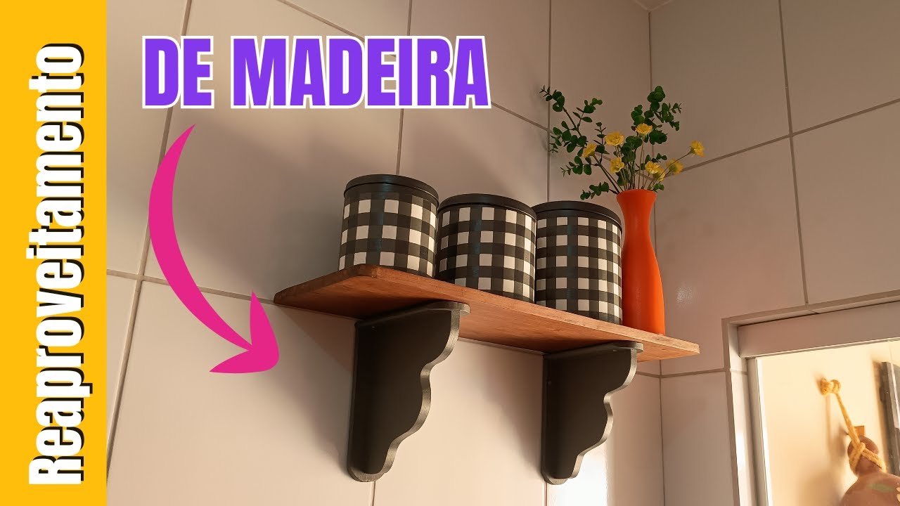 COMO FAZER PRATELEIRA DE MADEIRA NA PAREDE - DIY DO LIXO AO LUXO