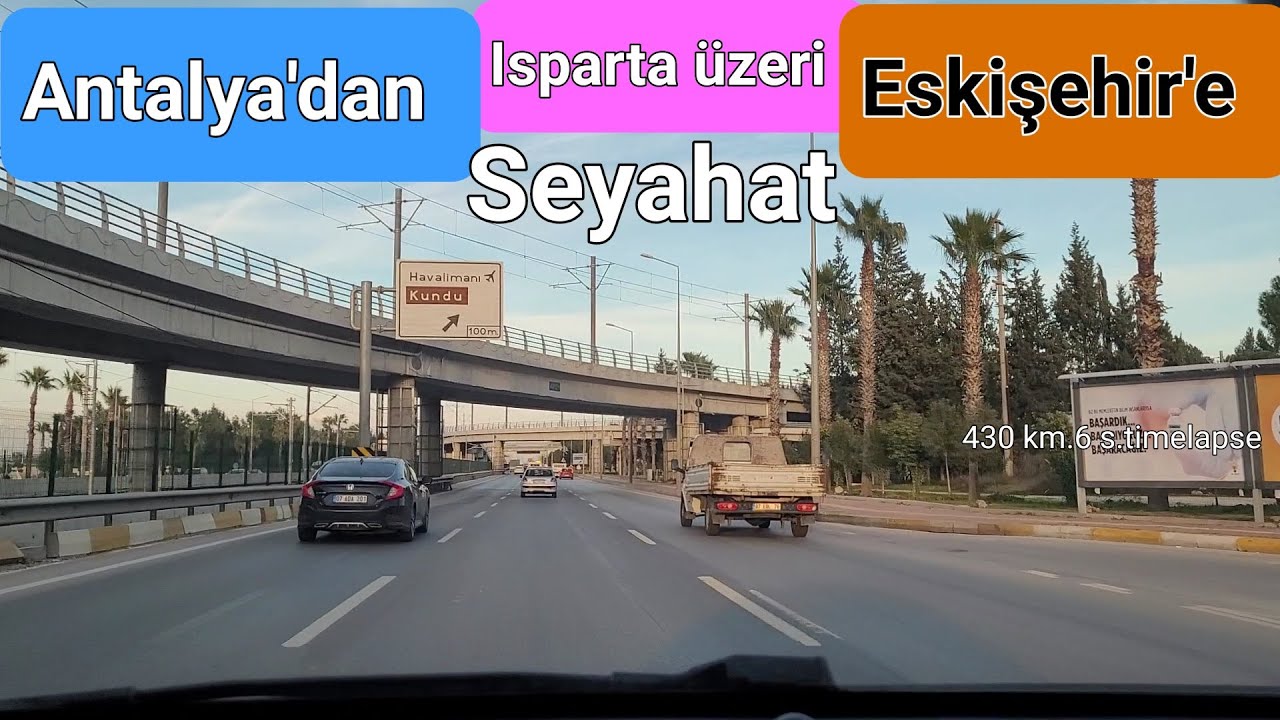 Antalya'dan, Isparta, Keçiborlu, Sandıklı, Afyon Kütahya ve Eskişehir'e Seyahat