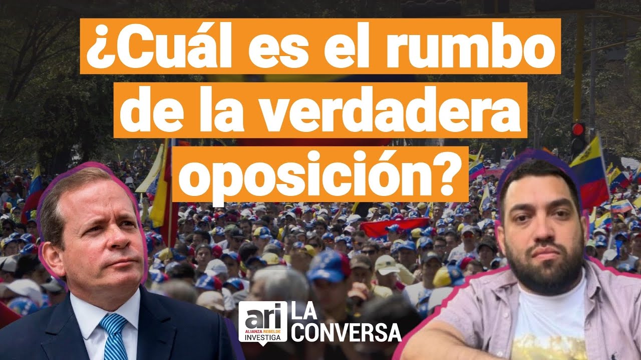 ¿Cuál es el rumbo de la verdadera oposición? | #LaConversaARI