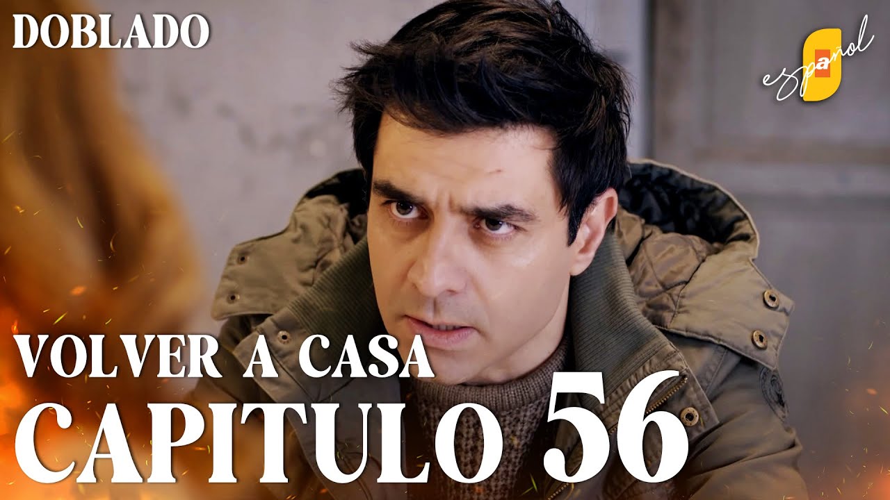 Volver a Casa | Eve Dönüş – Capítulo 56 | Doblado al Español