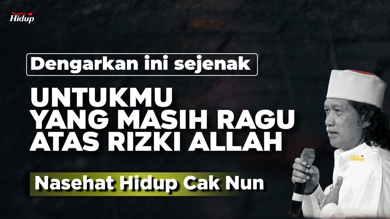 Untukmu yang masih ragu atas rizki allah - Nasehat Hidup Cak Nun