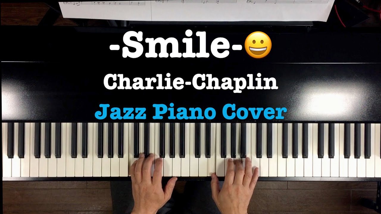 -Smile😀-Charlie Chaplin Jazz Piano
