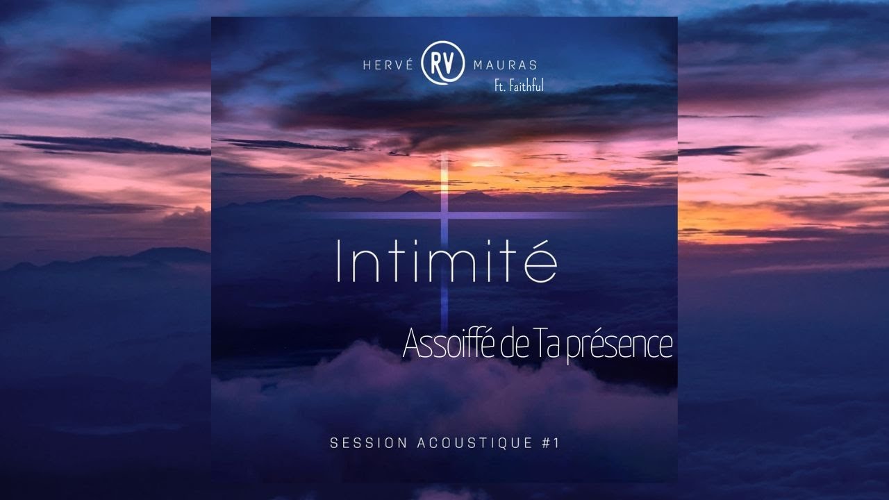 ASSOIFFE DE TA PRESENCE Hervé Mauras Ft. Faithful (Accords Guitare)