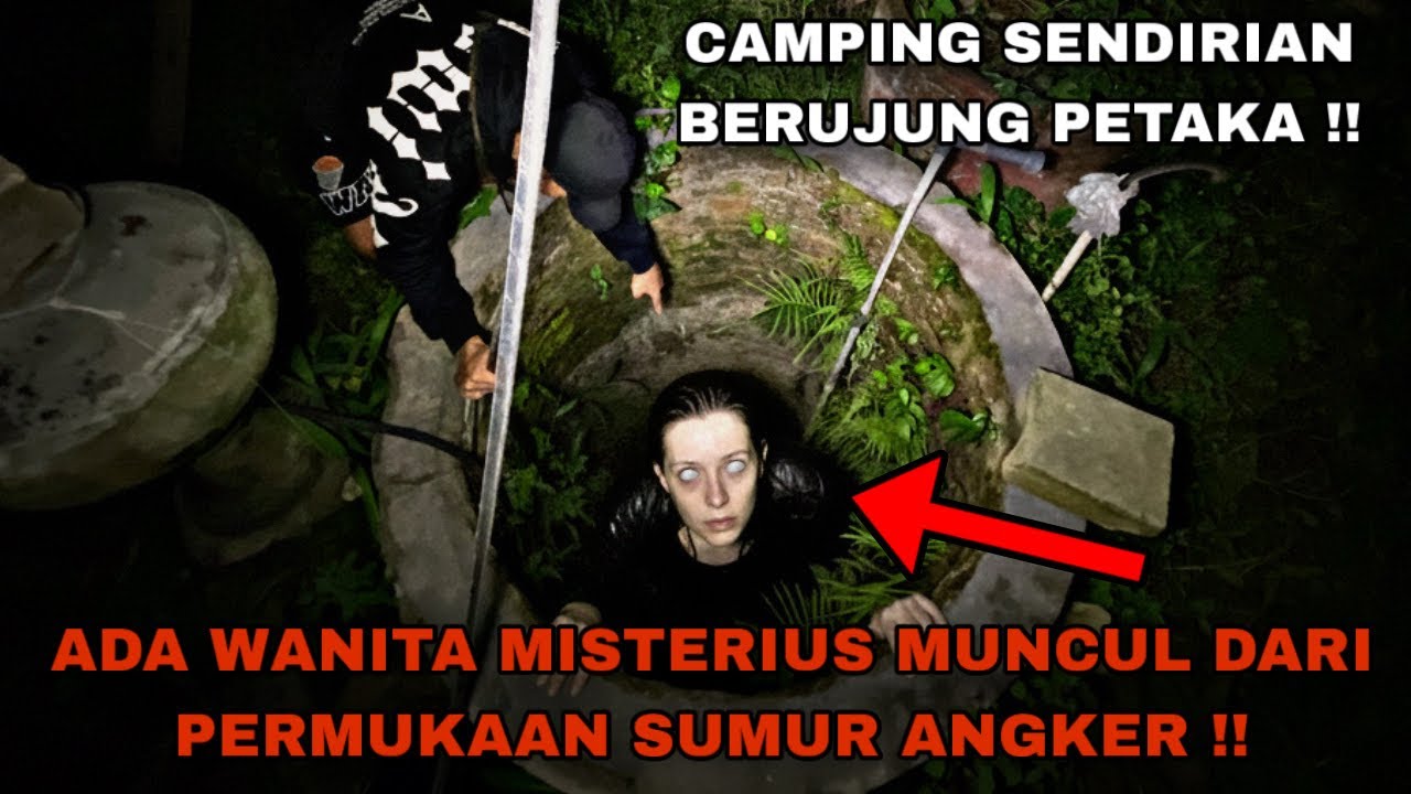 SOLO CAMPING HORROR : WANITA MISTERIUS MUNCUL DARI PERMUKAAN SUMUR TUA ANGKER !! SUMPAH INI HORROR !