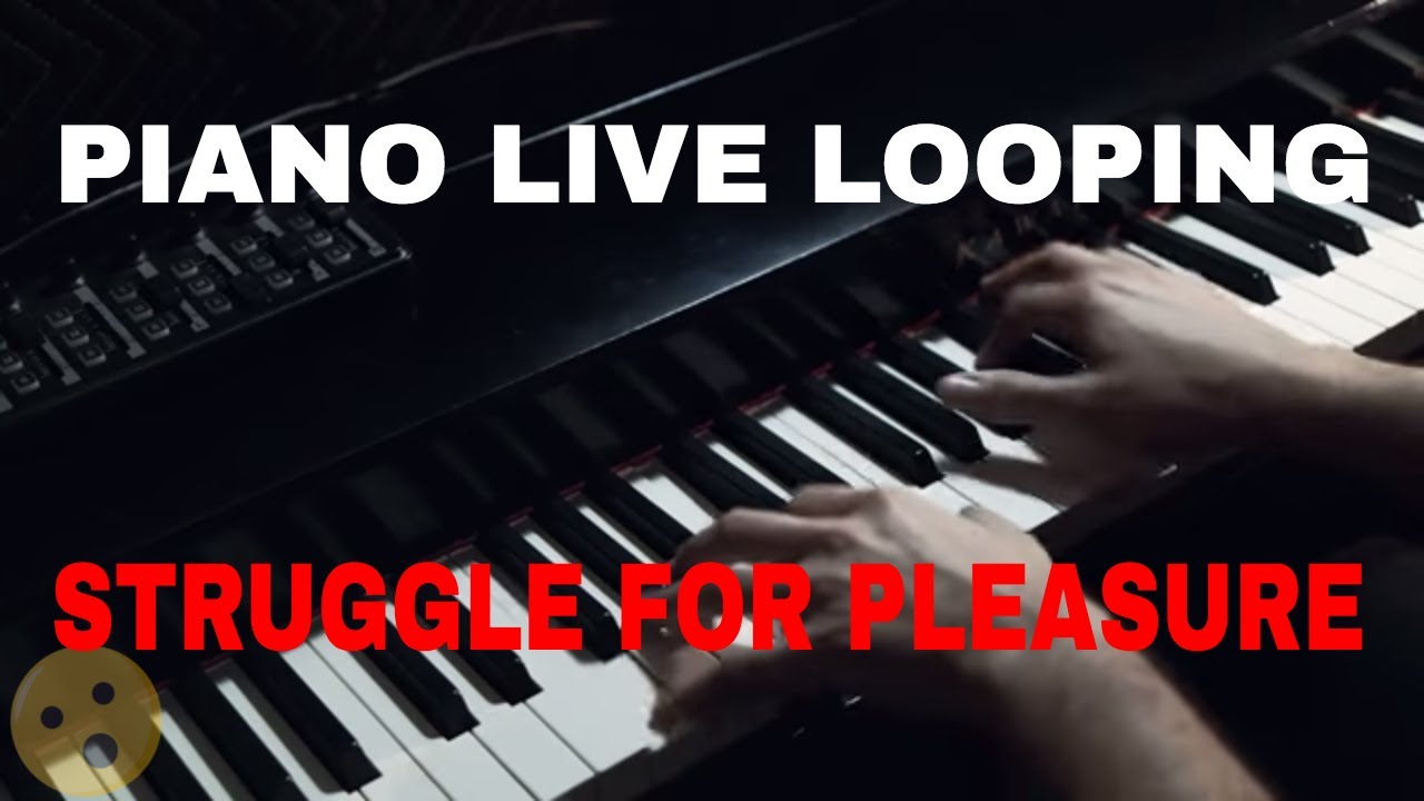 Struggle For Pleasure (Merit Cup) - Wim Mertens - Piano Live Looping