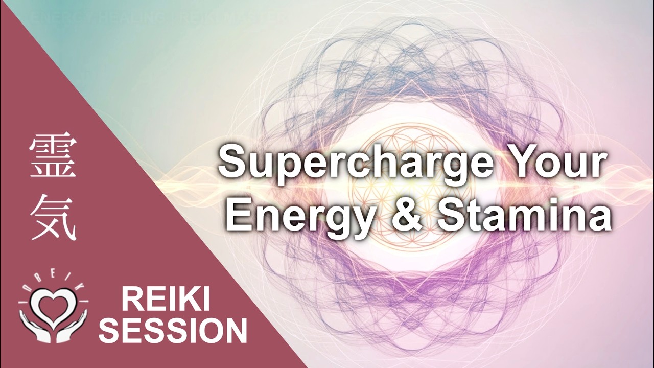 Reiki to Supercharge Your Energy & Stamina | Boost Vitality and Rejuvenate Your Entire Being #reiki