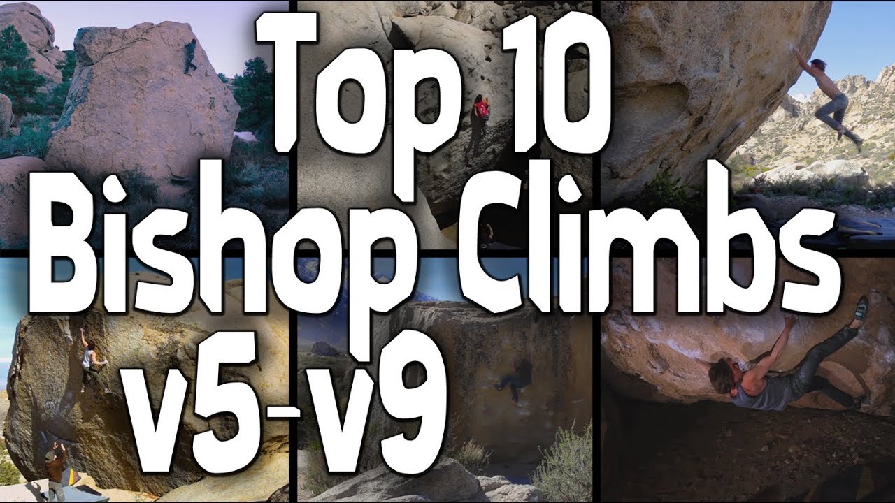 Top 10 v5-v9 Bishop Climbs (1000 SUB CELEBRATION)