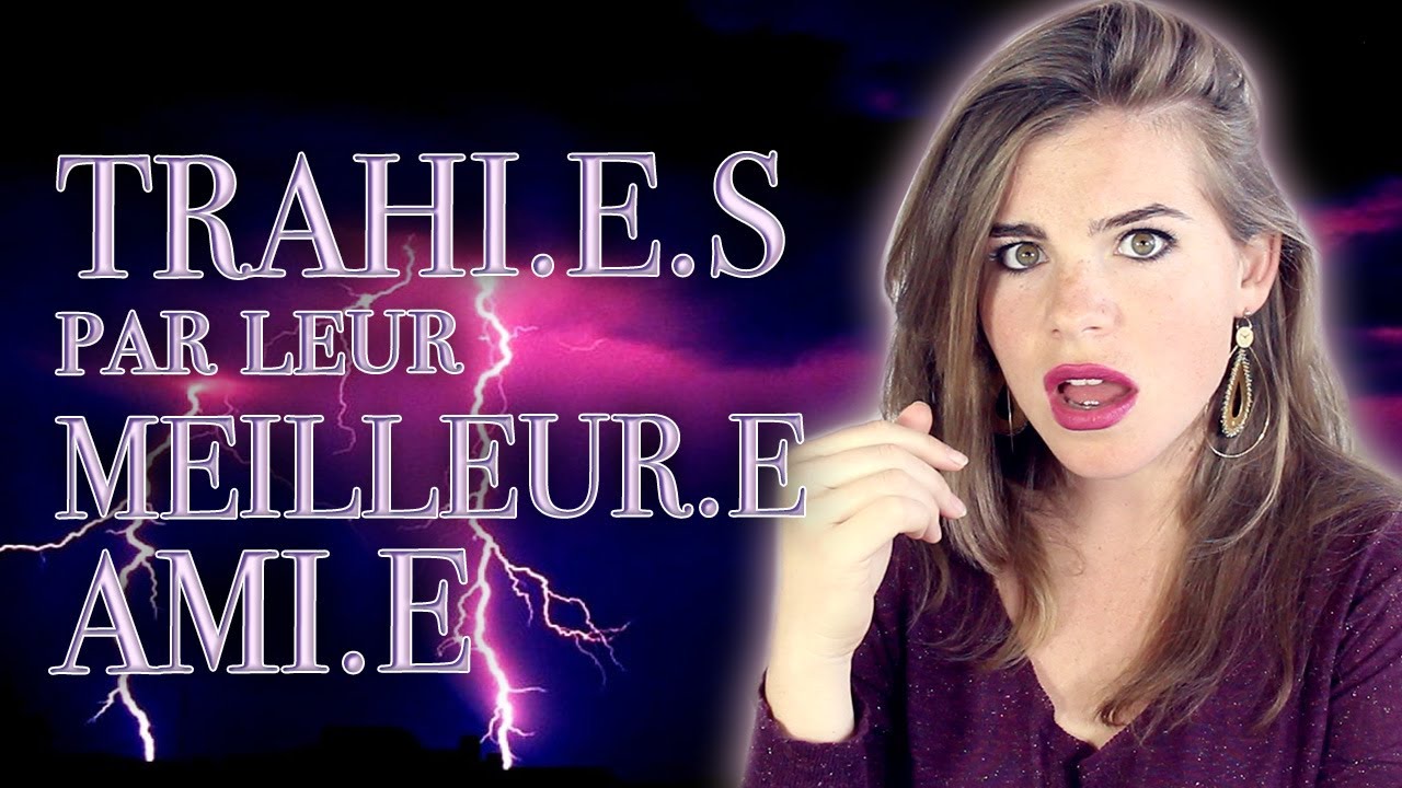 TRAHI.E.S par leur MEILLEUR.E AMI.E 😱💔