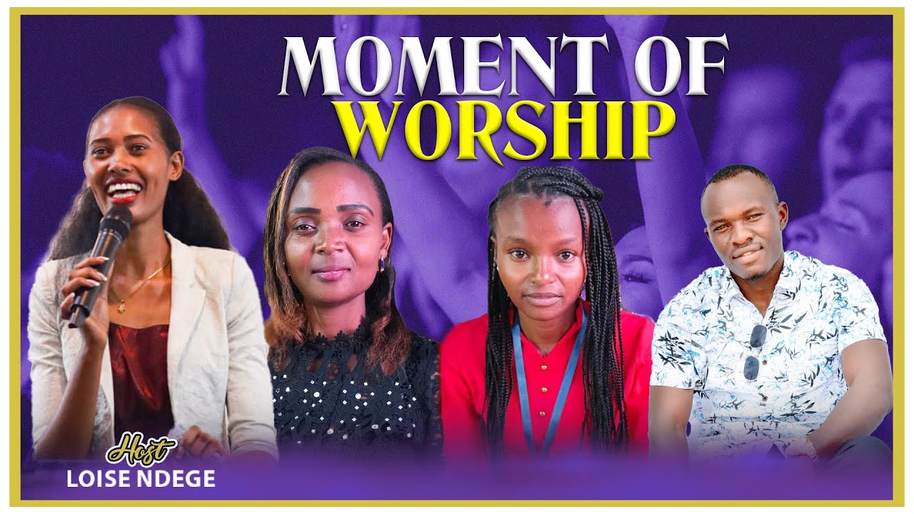 A MOMENT OF WORSHIP || HOST : LOISE NDEGE AND DELIGHT VOICES