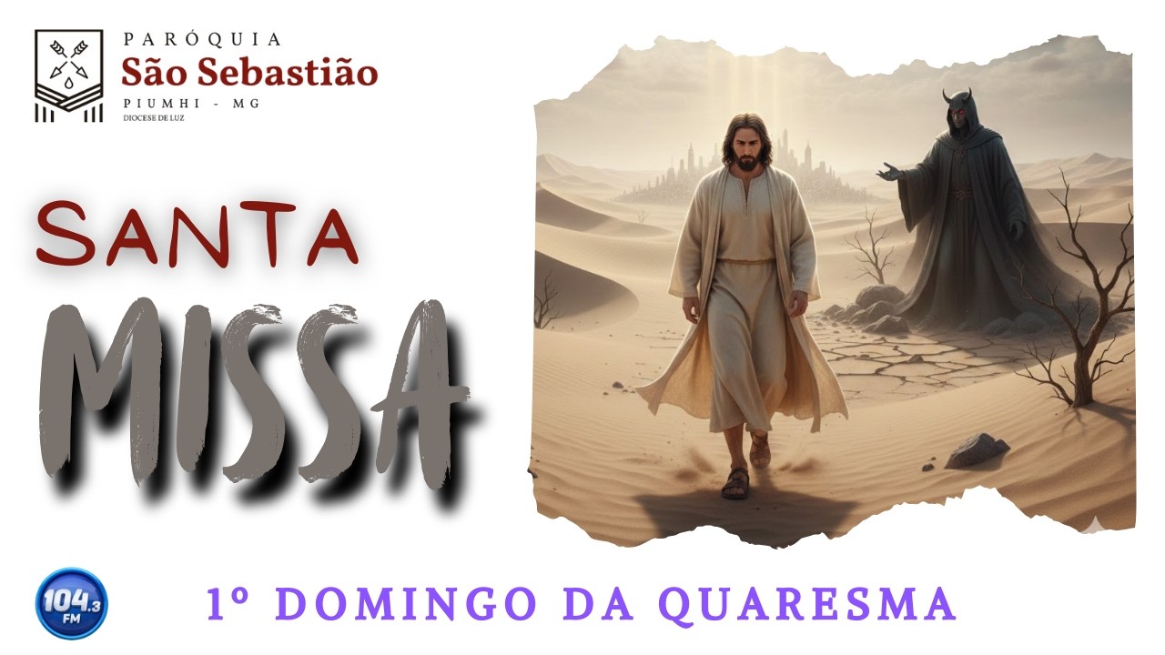Santa Missa - 1º Domingo da Quaresma - 22/02/2026
