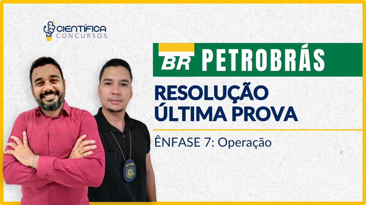 PETROBRÁS | RESOLUÇÃO ÚLTIMA PROVA | OPERAÇÃO