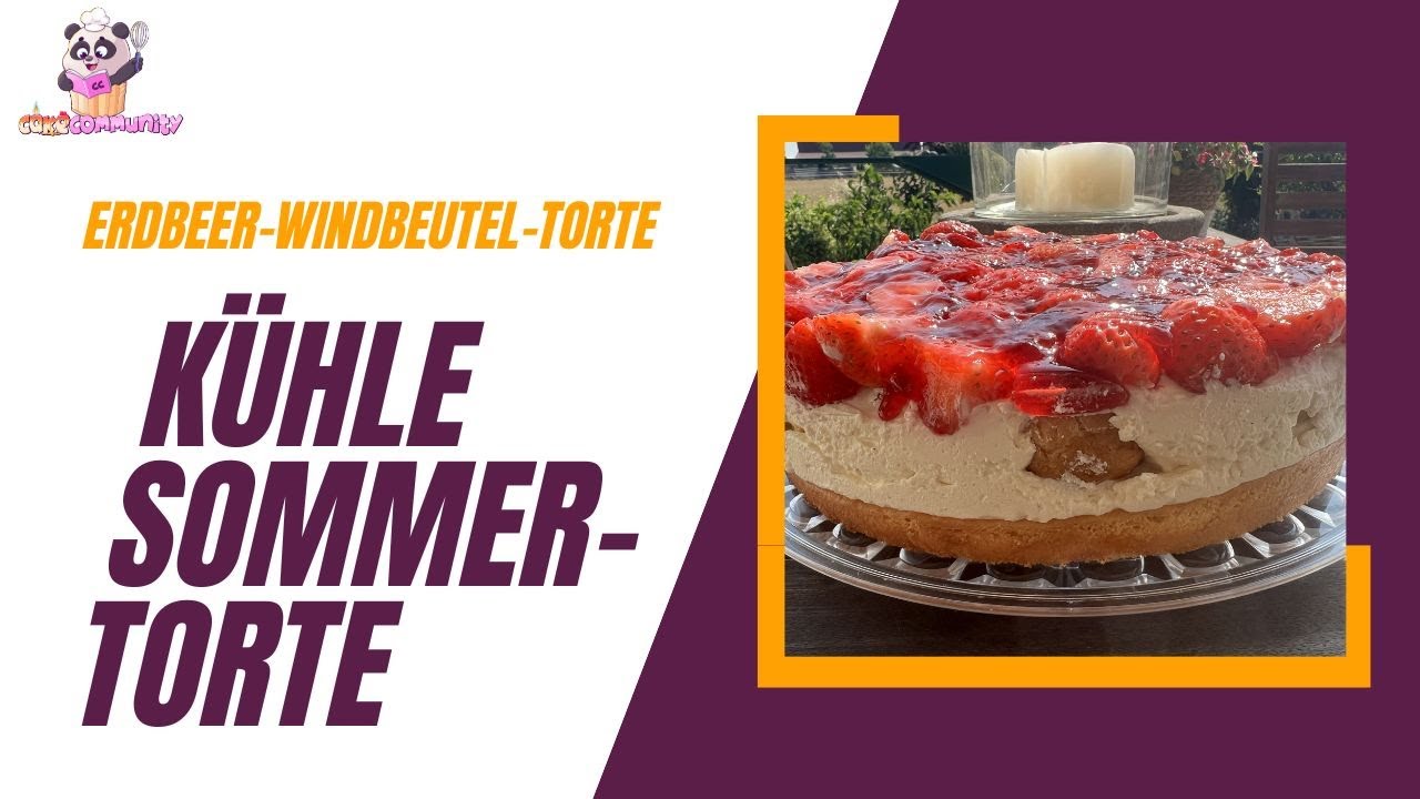 Super einfache und erfrischende Sommertorte. Windbeuteltorte mit Erdbeeren
