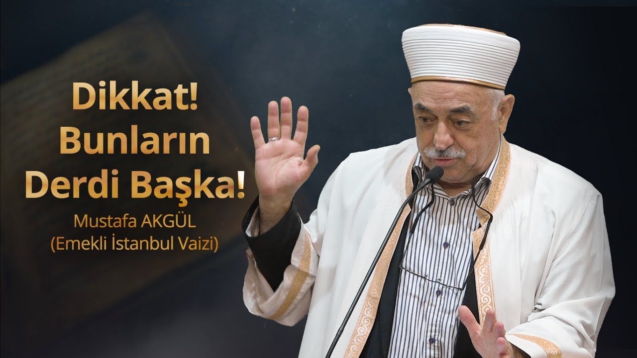 Dikkat! Bunların Derdi Başka! - Mustafa AKGÜL