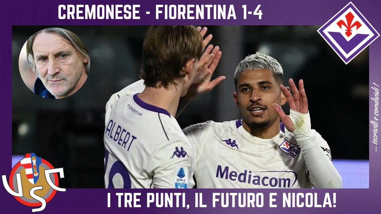 CREMONESE - FIORENTINA 1-4: VITTORIA SALVEZZA E FUTURO CON RAKOW E INTER, NICOLA ESONERO E GOTTI!