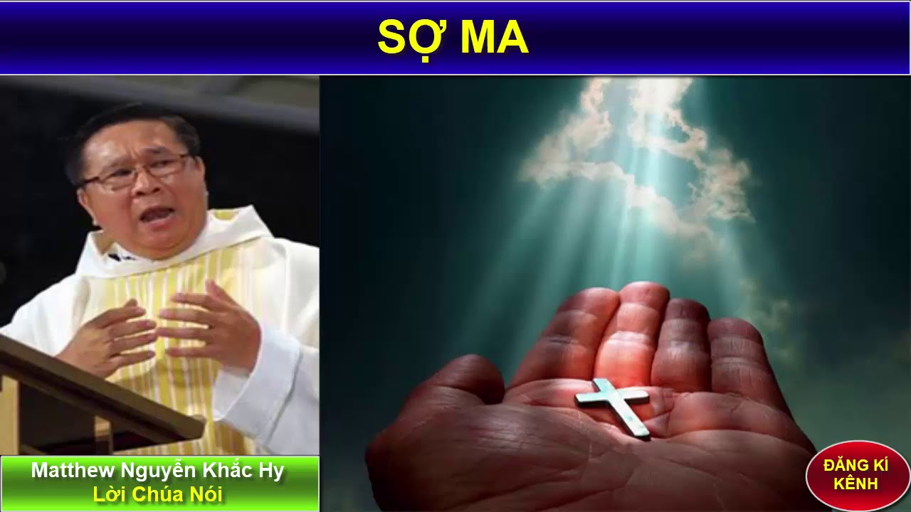 SỢ MA Bài giảng công giáo Cha Matthew Nguyễn Khắc Hy