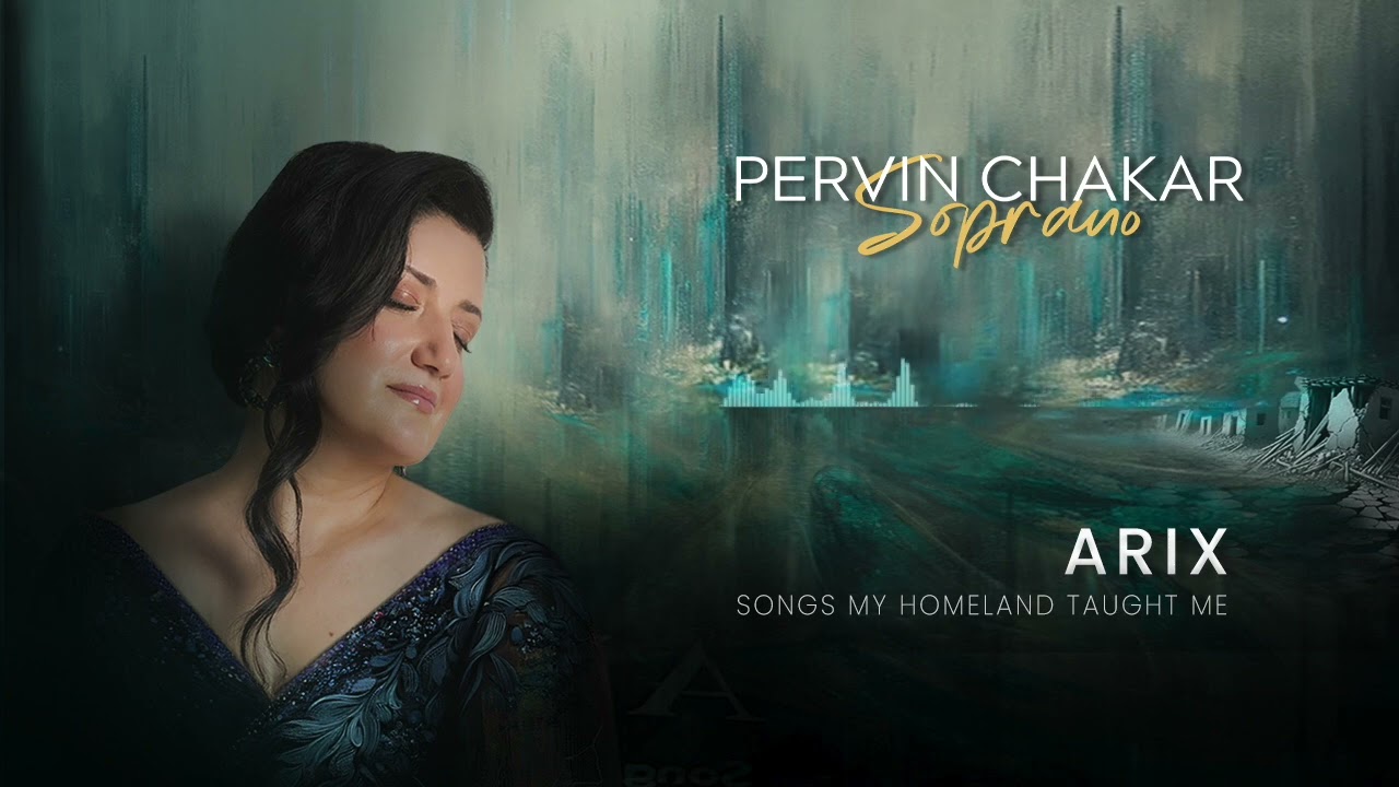 Pervin Chakar | Arix - Songs My Homeland Taught Me