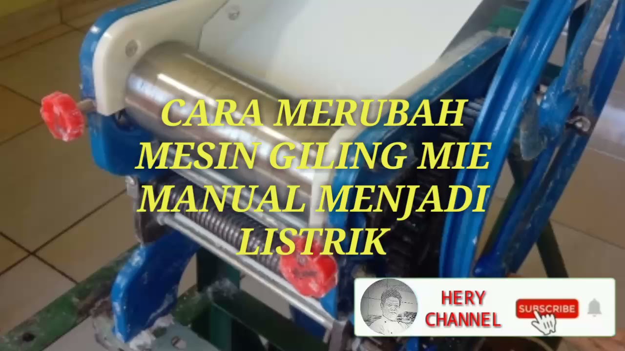 CARA MENGUBAH MESIN GILING MIE MANUAL MENJADI LISTRIK - HERY CHANNEL