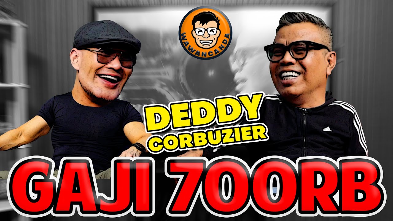WAWANCANDA DEDDY CORBUZIER - GAJI 700RB