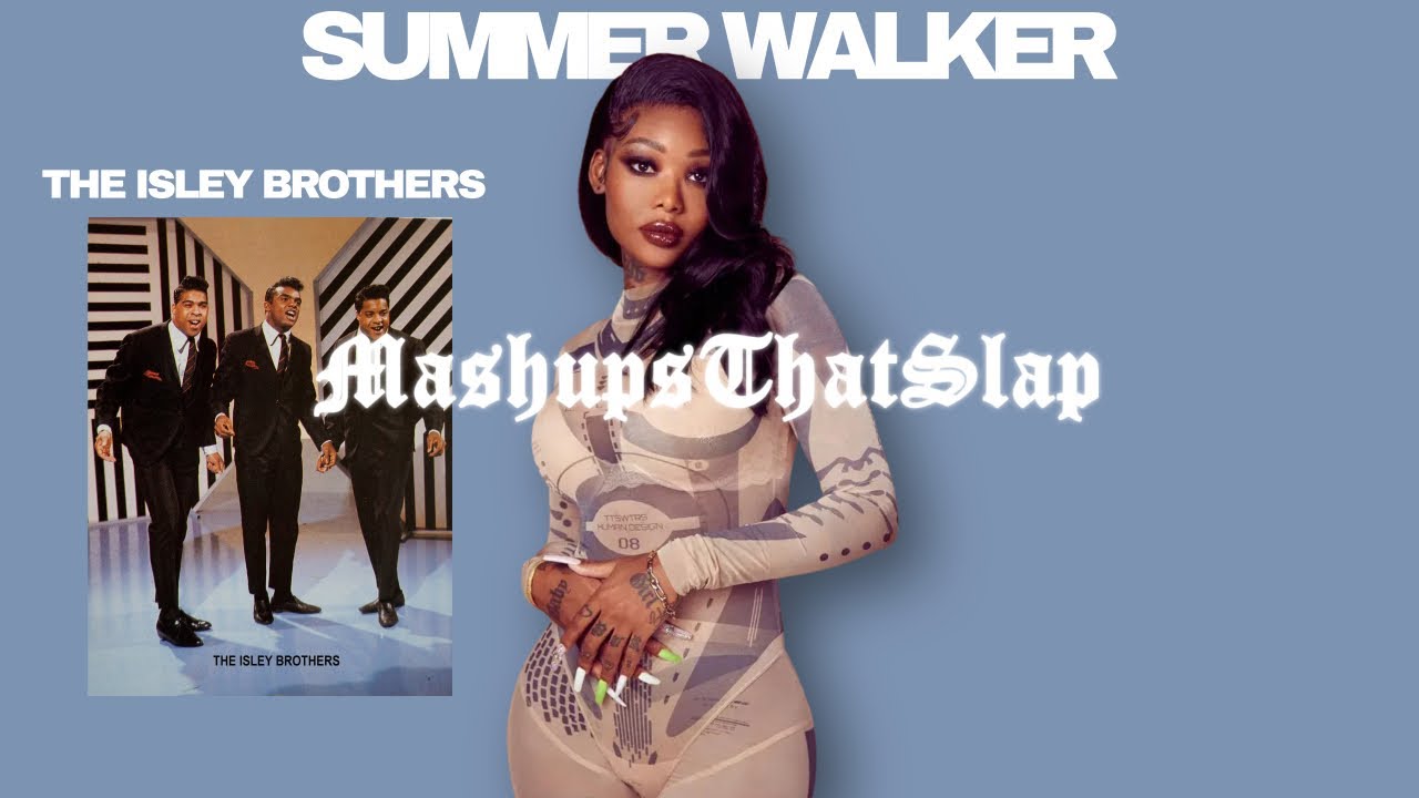Summer Walker x Isley Brothers - Choosey Lover x Come Thru