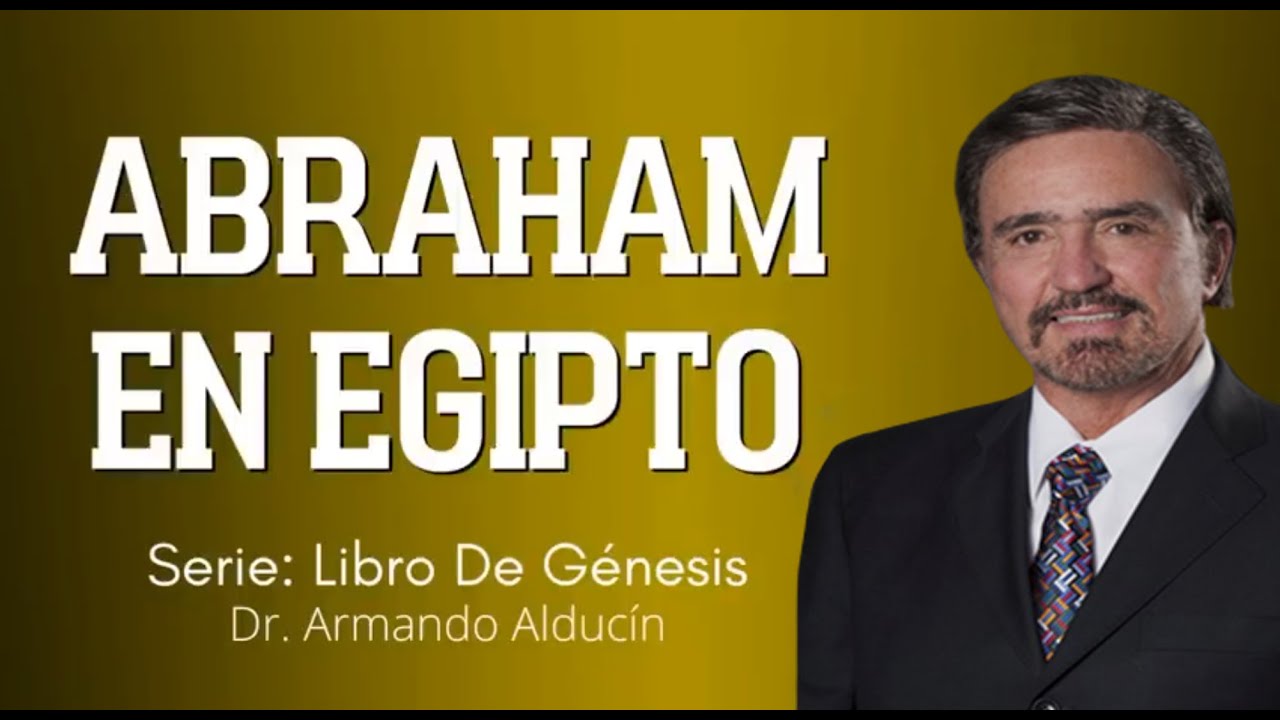 ABRAHAM EN EGIPTO 🔴 Dr. Armando Alducin Predicaciones 2023