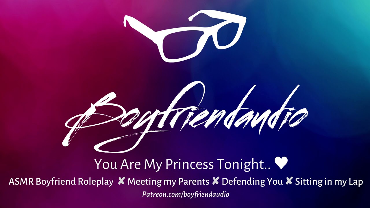 You Are My Princess Tonight.. [Boyfriend Roleplay][Protective][Meeting My Parents] ASMR