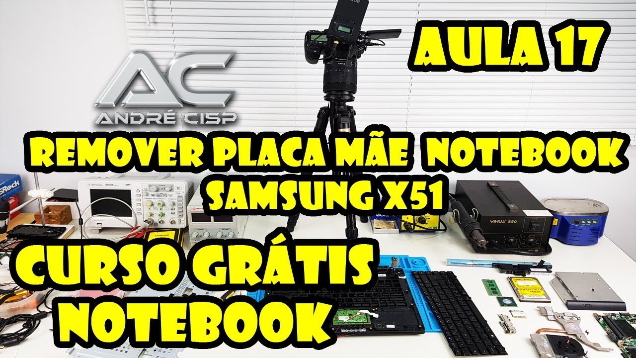 CURSO GRÁTIS MANUTENÇÃO EM NOTEBOOK - AULA 17 COMO REMOVER A PLACA MÃE NOTEBOOK SAMSUNG