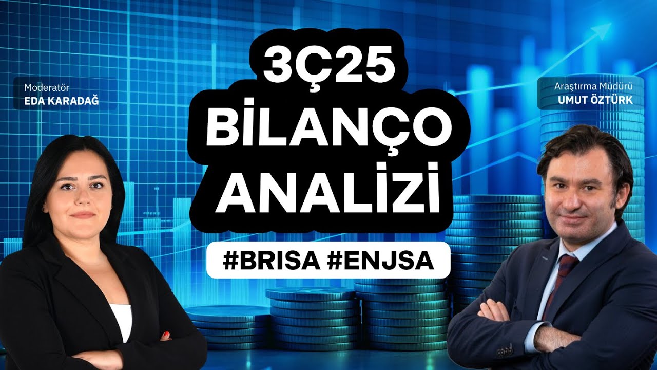 3&Ccedil;25 Bilan&ccedil;o Analizleri #BRISA #ENJSA