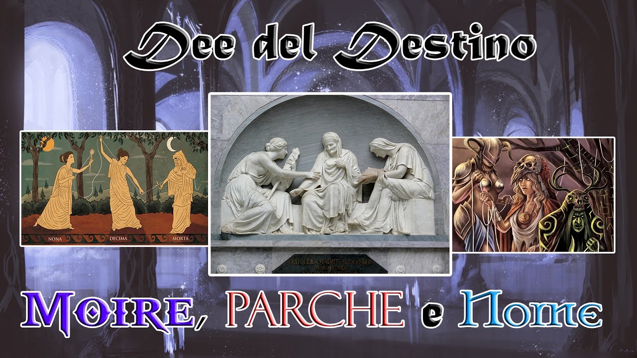 Dee del Destino: Moire, Parche e Norne
