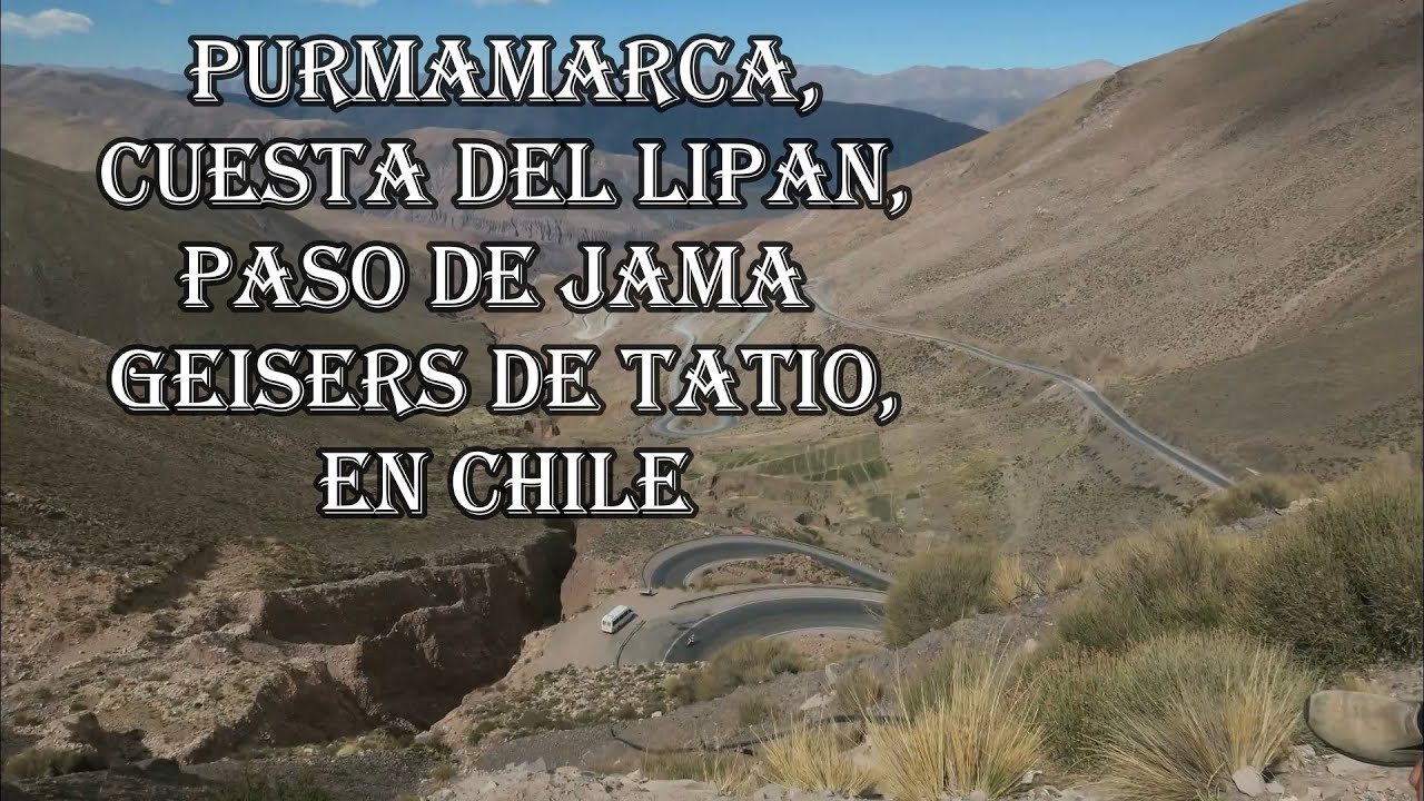 PASO DE JAMA,purmamarca a san pedro de atacama y geisers de tatio 2017