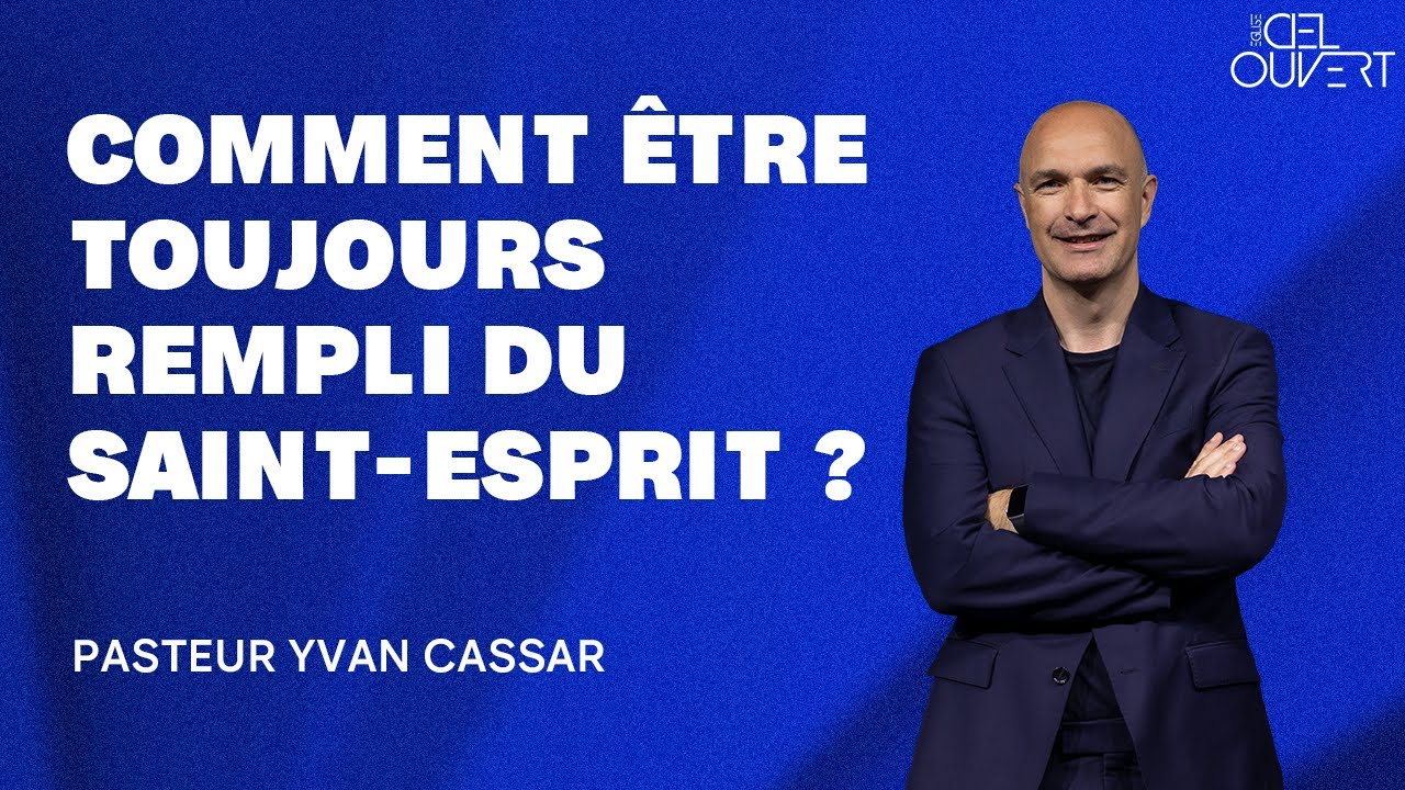 Comment être toujours rempli du Saint-Esprit ? (Yvan Cassar)
