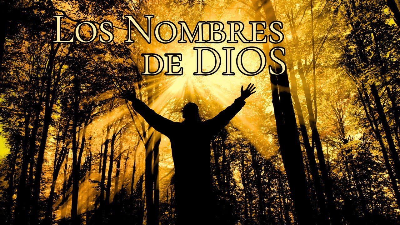 Los Nombres de DIOS | ¿Por qué la Biblia menciona varios de ellos?
