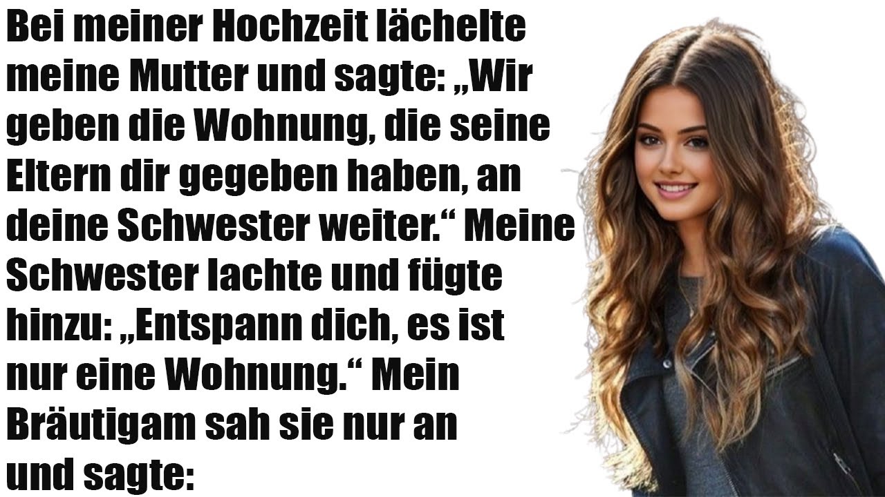 „Sie geben deiner Schwester die Wohnung deiner Eltern – meine Mutter schrie auf meiner Hochzeit!“