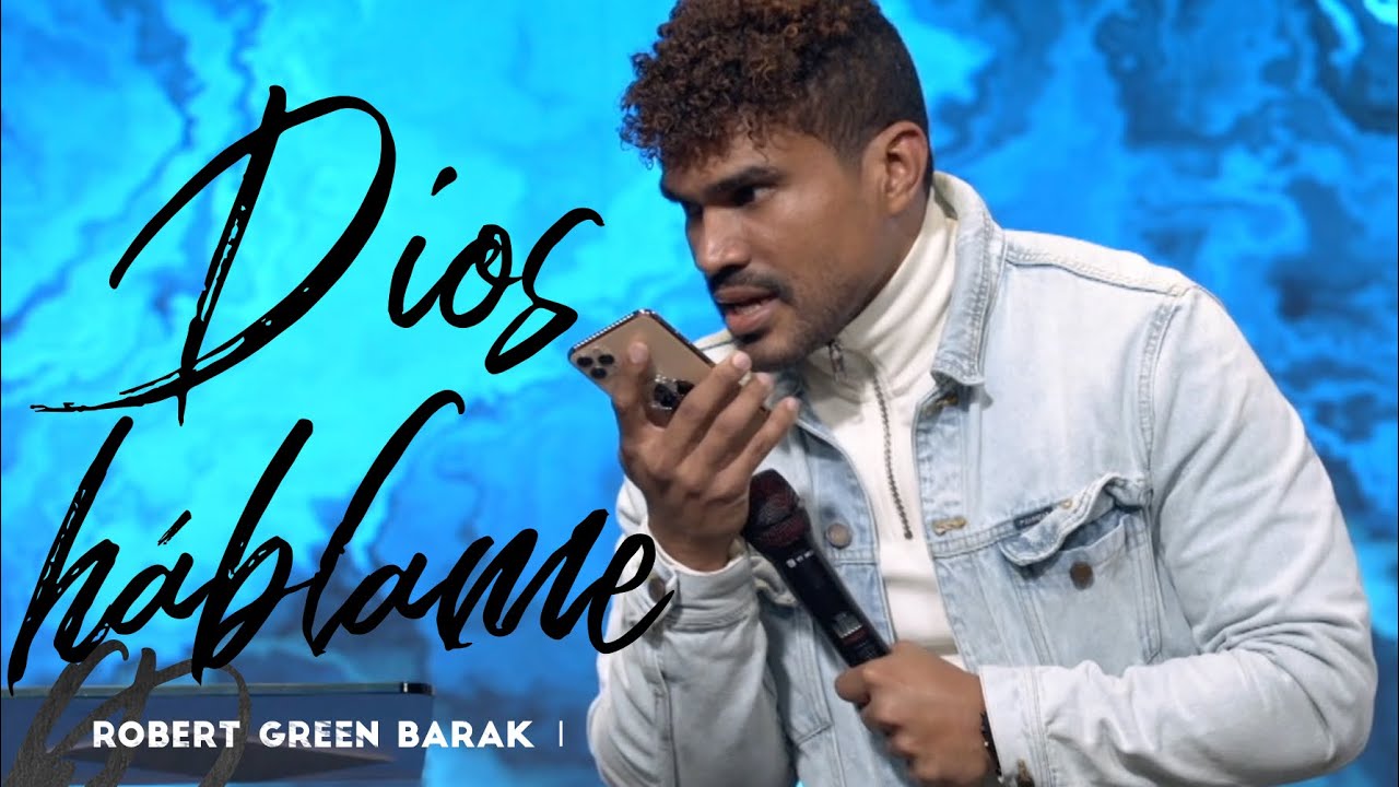 DIOS HÁBLAME | Robert Green PREDICA #DTUPC /  Barak