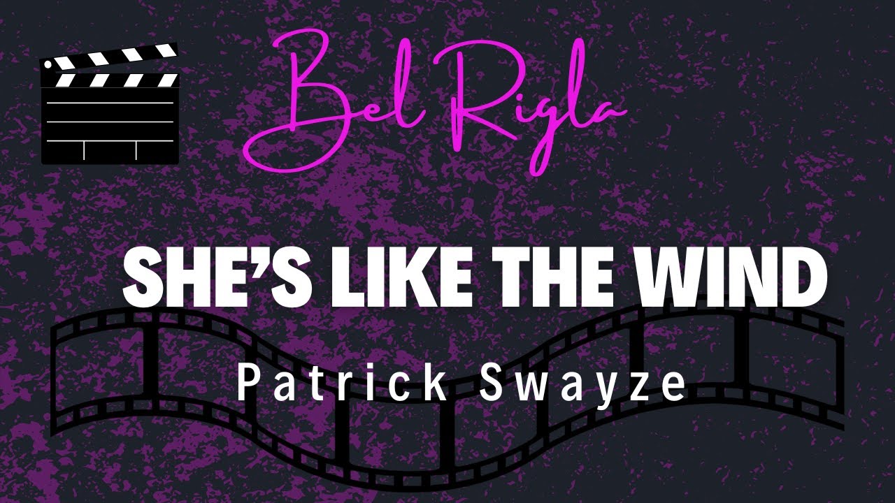 She’s like the wind- Canción de Patrick Swayze. ( Cover Bel Rigla )