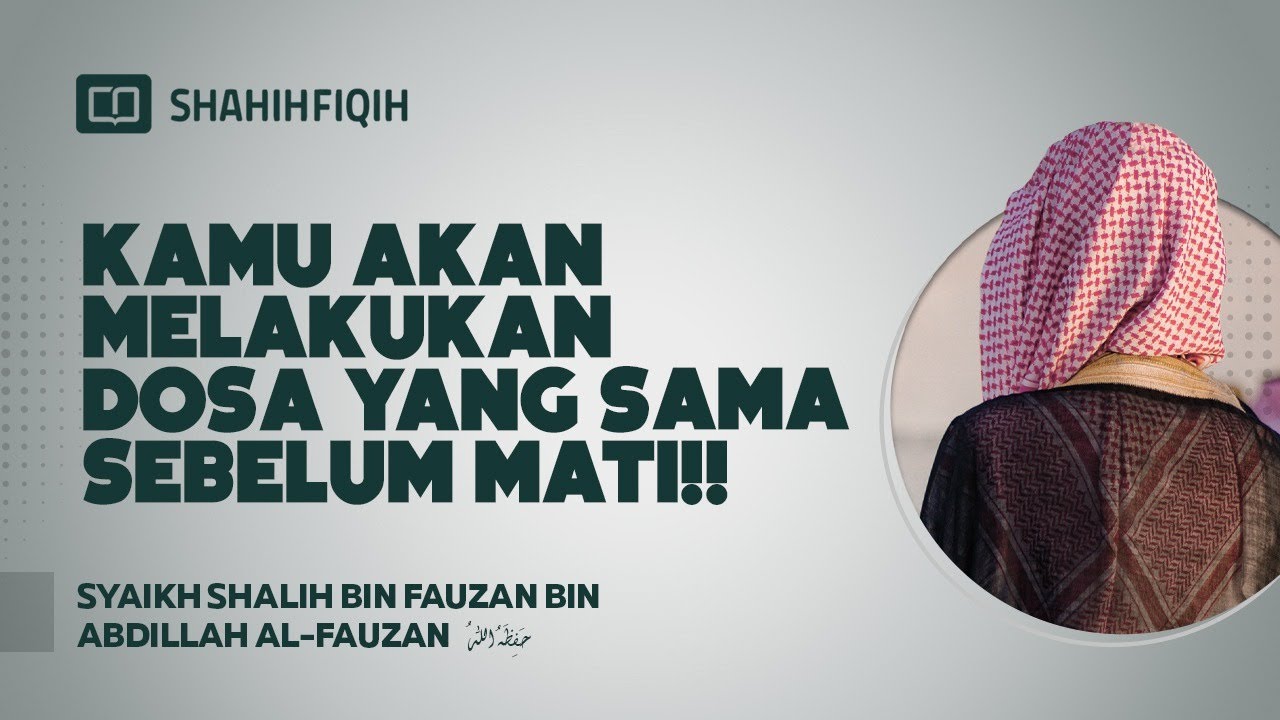 PASTI akan MENGALAMI DOSA ini (Mencela Orang Lain) - Syaikh Shalih Al-Fauzan