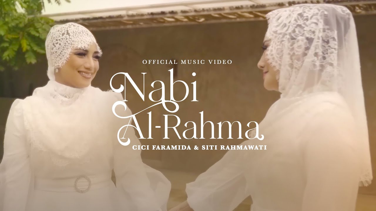 Cici Faramida & Siti Rahmawati - Nabi Al-Rahma (Official Music Video)