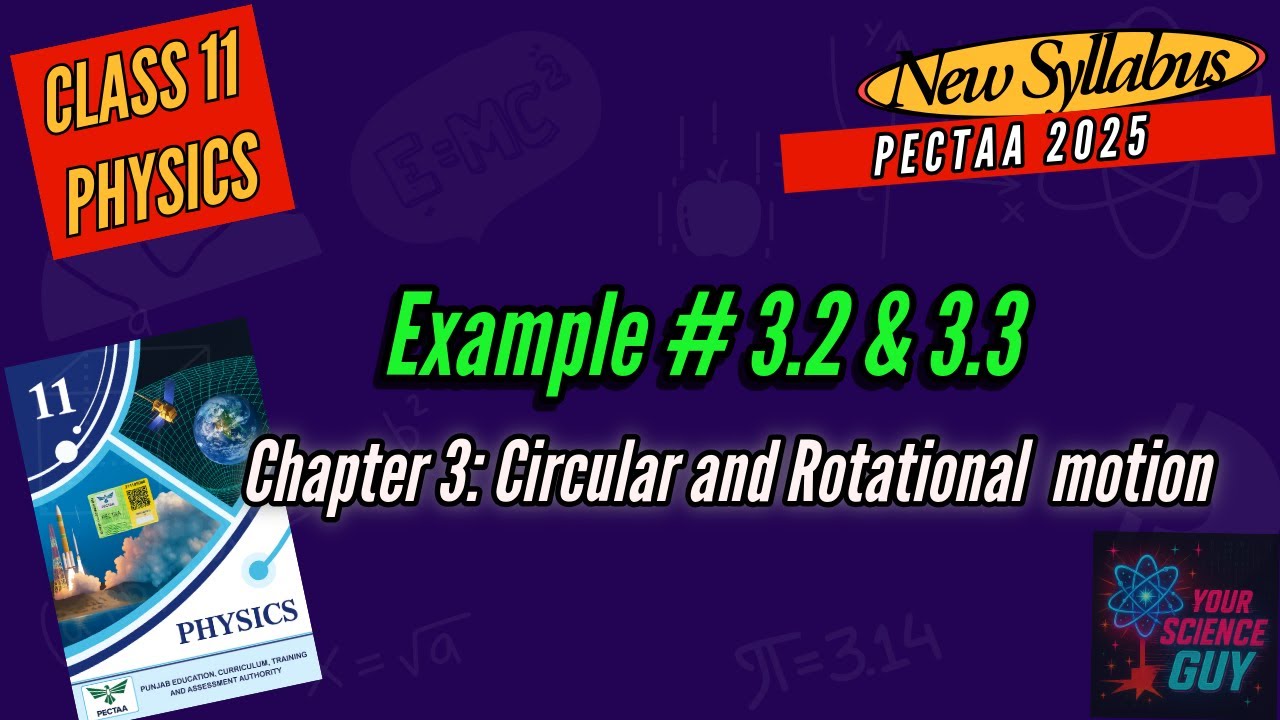 Example 3.2 & 3.3 - Class 11 Physics Chapter 3 |Circular and Rotational Motion| Punjab board 2025