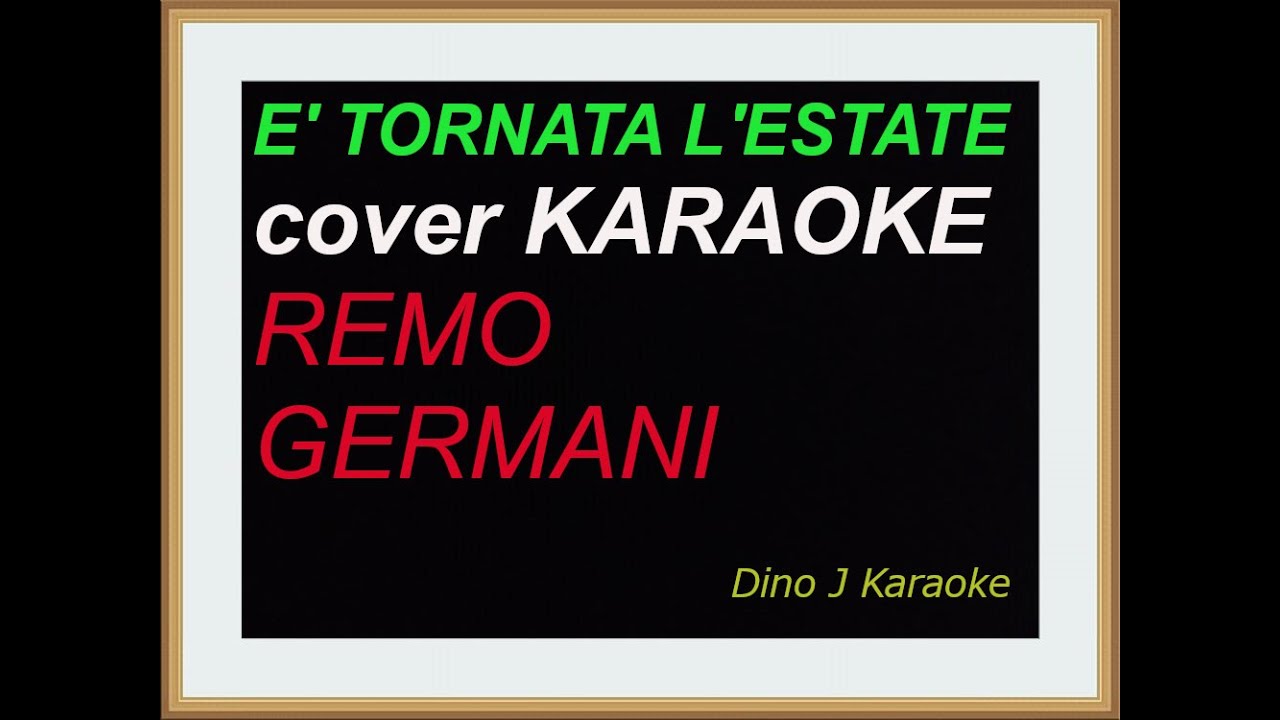 E' TORNATA L'ESTATE - cover karaoke fair use - REMO GERMANI