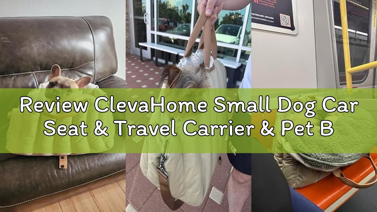 Review ClevaHome Small Dog Car Seat & Travel Carrier & Pet Bed, Non-Slip Booster Seat for Dogs up to
