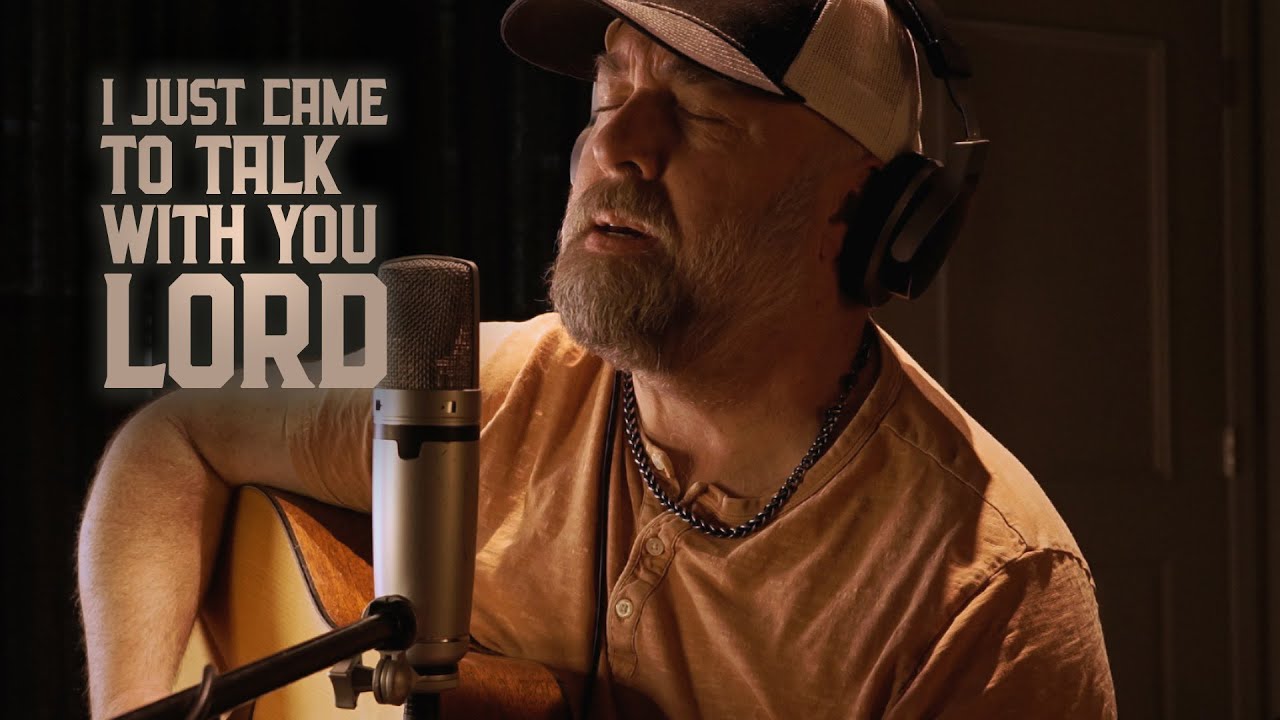 I Just Came To Talk With You Lord - Steven Wood