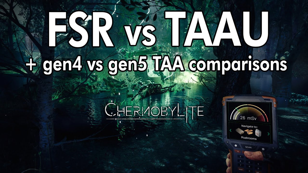 FSR vs TAAU with gen5 TAA in Chernobylite