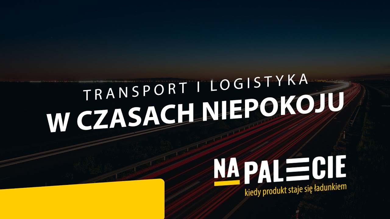 PODCAST: Transport i logistyka w czasach niepokoju