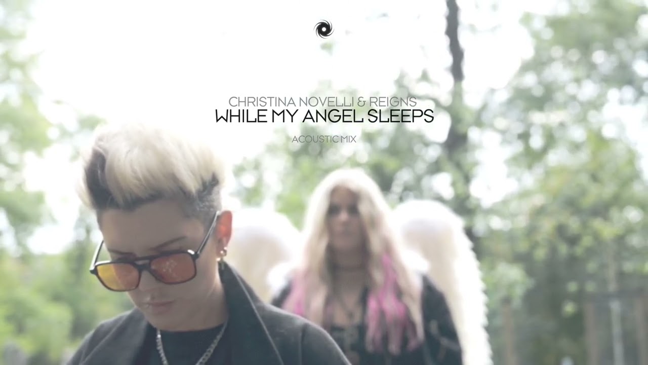 Christina Novelli & Reigns - While My Angel Sleeps (Acoustic Version)